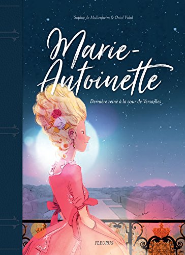 Marie-Antoinette, dernière reine à la cour de Versailles (Destin de femme) (French Edition) by Sophie De Mullenheim