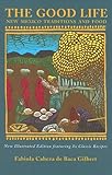 Good Life: New Mexico Traditions And Food by 