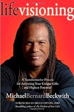 Life Visioning: A Transformative Process for Activating Your Unique Gifts and Highest Potential