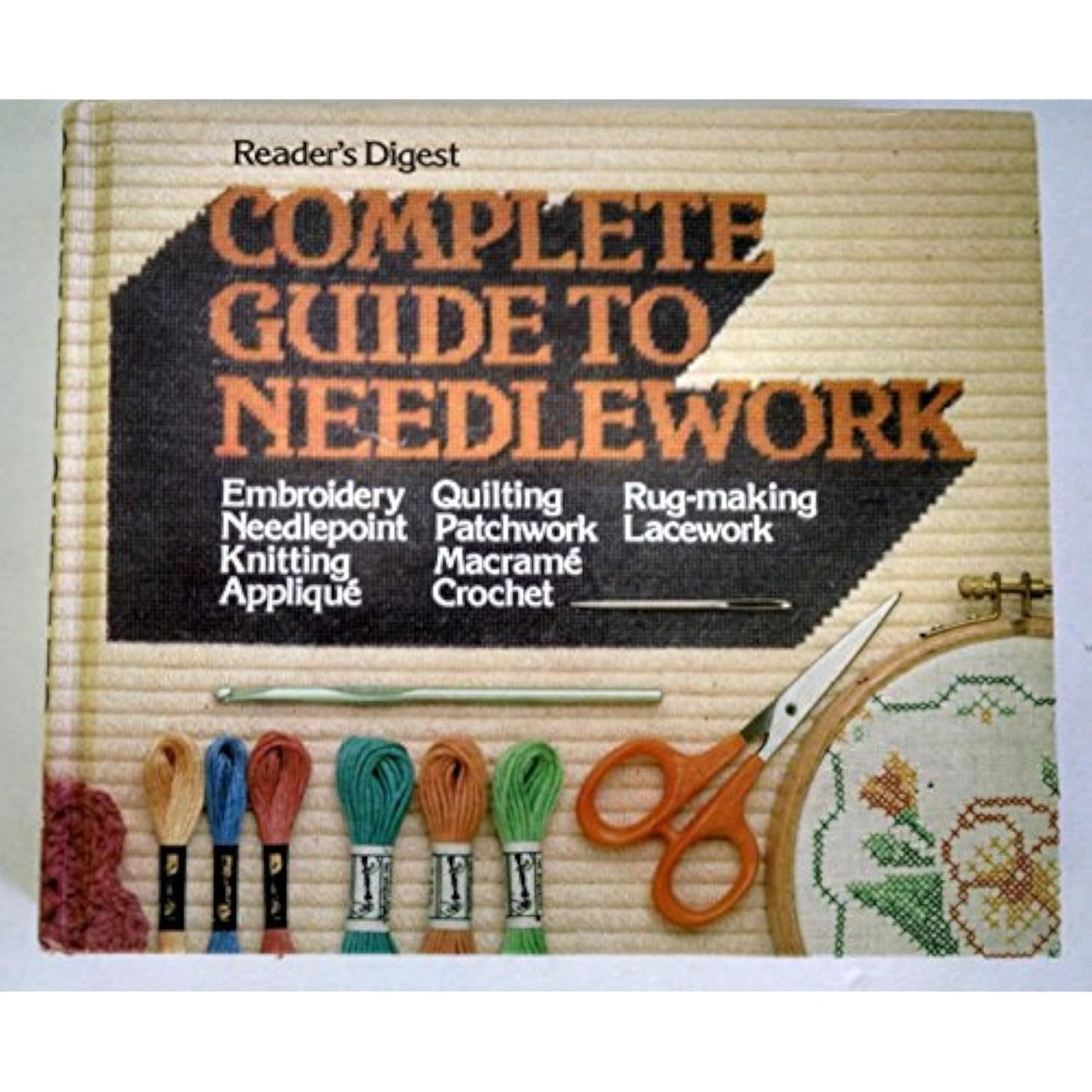 Complete Guide to Needlework Editors of Reader's Digest 9780895770592