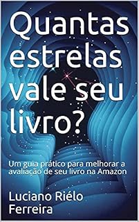 Livro Quantas estrelas vale seu livro?: Um guia prático para melhorar a avaliação de seu livro na Amazon