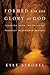 Formed for the Glory of God: Learning from the Spiritual Practices of Jonathan Edwards by Kyle C. Strobel