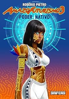 Livro Amazofuturismo 3: Poder Nativo