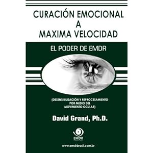 Curación Emocional a Máxima Velocidad: El Poder de EMDR (Spanish Edition)