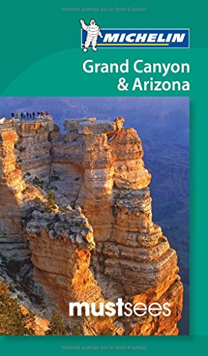 Michelin Must Sees Grand Canyon & Arizona (Must See Guides/Michelin)