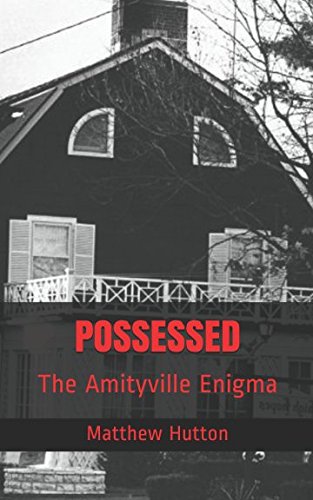 POSSESSED: The Amityville Enigma