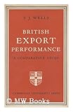British Export Performance, Wells, S. J., 0521067677