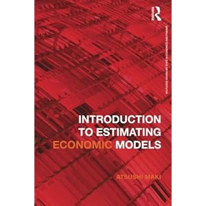 Introduction to Estimating Economic Models (Routledge Advanced Texts in Economics and Finance)