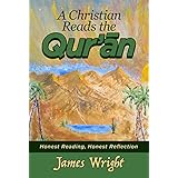 A Christian Reads the Qur'an: Honest Reading, Honest Reflection