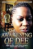 The Awakening of Dee: THE SIGNS, THE RED FLAGS, AND THE ESCAPE (Baptized N Warm Milk Book 2) by DeVondia Roseborough