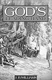 God's Leading Hand, Williams, J. B., 1579242898