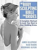 The Body Sculpting Bible for Brides: Look Your Best in Your Wedding Dress by 