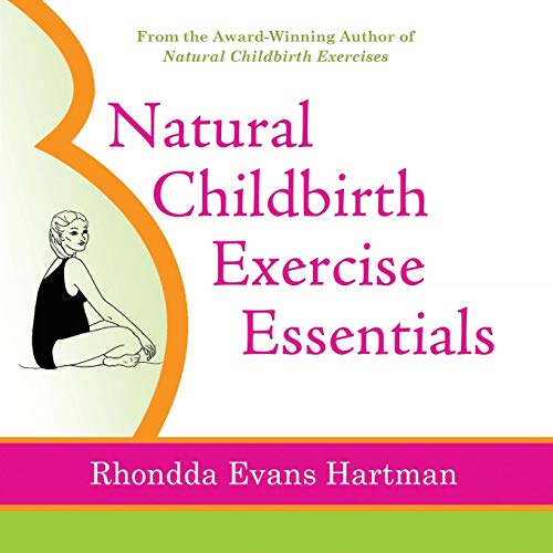 Natural Childbirth Exercise Essentials by Rhondda Evans Hartman
