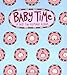 Baby Time: A Fast, Fun Keepsake Album by Charise Harper