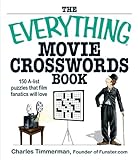 The Everything Movie Crosswords Book: 150 A-list Puzzles That Film Fanatics Will Love by Charles Timmerman