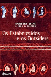Livro Os estabelecidos e os outsiders: Sociologia das relações de poder a partir de uma pequena comunidade