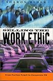 Image de Selling the Work Ethic: From Puritan Pulpit to Corporate PR