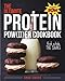 The Ultimate Protein Powder Cookbook: Think Outside the Shake