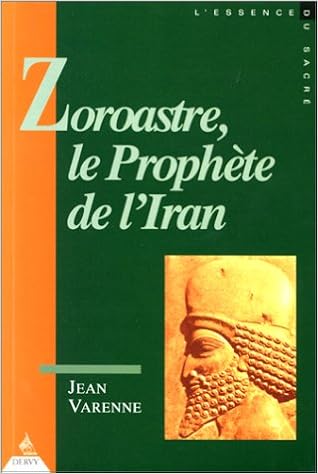Amazon Fr Zoroastre Le Prophete De L Iran Varenne Jean Livres