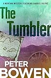 The Tumbler (The Montana Mysteries Featuring Gabriel Du Pré Book 11) by Peter Bowen