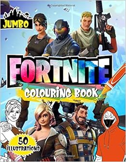 Fortnite Colouring Book Fortnite Jumbo Colouring Book For Boys With Super Nice Images Inside Amazon Co Uk Chapman James 9798603684680 Books