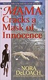Front cover for the book Mama Cracks a Mask of Innocence by Nora Deloach