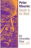 Peter Maurin: Apostle to the World