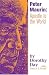 Peter Maurin: Apostle To The World by Dorothy Day, Francis J. Sicius