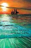 13 Legends of Fire Island: and the Great South Bay