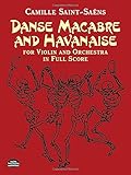 Danse Macabre and Havanaise for Violin and Orchestra in Full Score (Dover Music Scores) by Camille Saint-Saëns