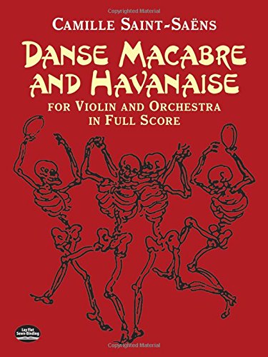 Danse Macabre and Havanaise for Violin and Orchestra in Full Score (Dover Music Scores) by Camille Saint-Saëns