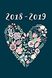 2018-2019, 18 Month Weekly & Monthly Planner | 2018-2019: Floral Heart, July 2018 - December 2019, 6 by 