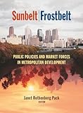 Image de Sunbelt/Frostbelt: Public Policies and Market Forces in Metropolitan Development (James A. Johnson Metro Series)