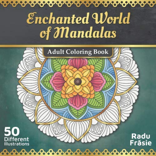 Enchanted World of Mandalas: Adult Coloring Book