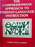 The Comprehension Approach to Foreign Language Instruction, , 0883771810