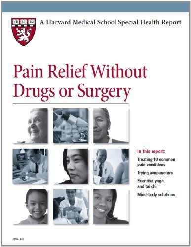 Harvard Medical School Pain Relief Without Drugs or Surgery (Harvard Medical School Special Health Reports)
