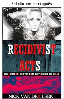 Livro Atos recidivistas (Série de e-books do julgamento de Oscar Pistorius por homicídio Livro 2)