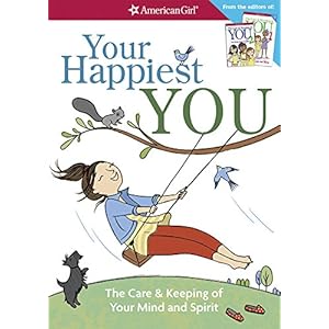 Your Happiest You: The Care & Keeping of Your Mind and Spirit