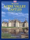 Wonderful Loire Valley Castles France by 