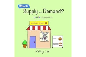 What Is Supply and Demand?: Fundamental elements of most economics principles