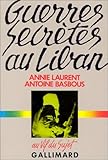 Guerres secrètes au Liban (Au vif du sujet) (French Edition) by 