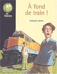 À fond de train !