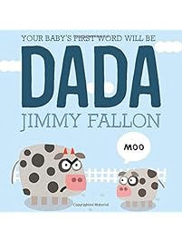 Your Baby's First Word Will Be DADA