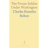 The Private Soldier Under Washington