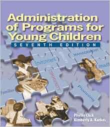 Administration Of Programs For Young Children Phyllis M Click Kim Karkos 9781418037901