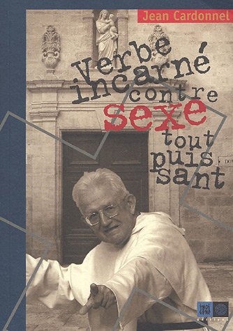 Le  verbe incarné contre le sexe tout-puissant