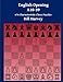 English Opening A10-39: 676 Characteristic Chess Puzzles by Bill Harvey