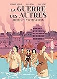 La Guerre des autres vol1: Rumeurs sur Beyrouth (La Guerre des autres (1)) (French Edition) by Paul Bona, Gaël Henry