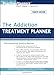 The Addiction Treatment Planner