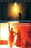 Four Mystery Dramas: The Portal of Initiation, the Soul's Probation, the Guardian of the Threshold, by Rudolf Steiner, Rutch Pusch
